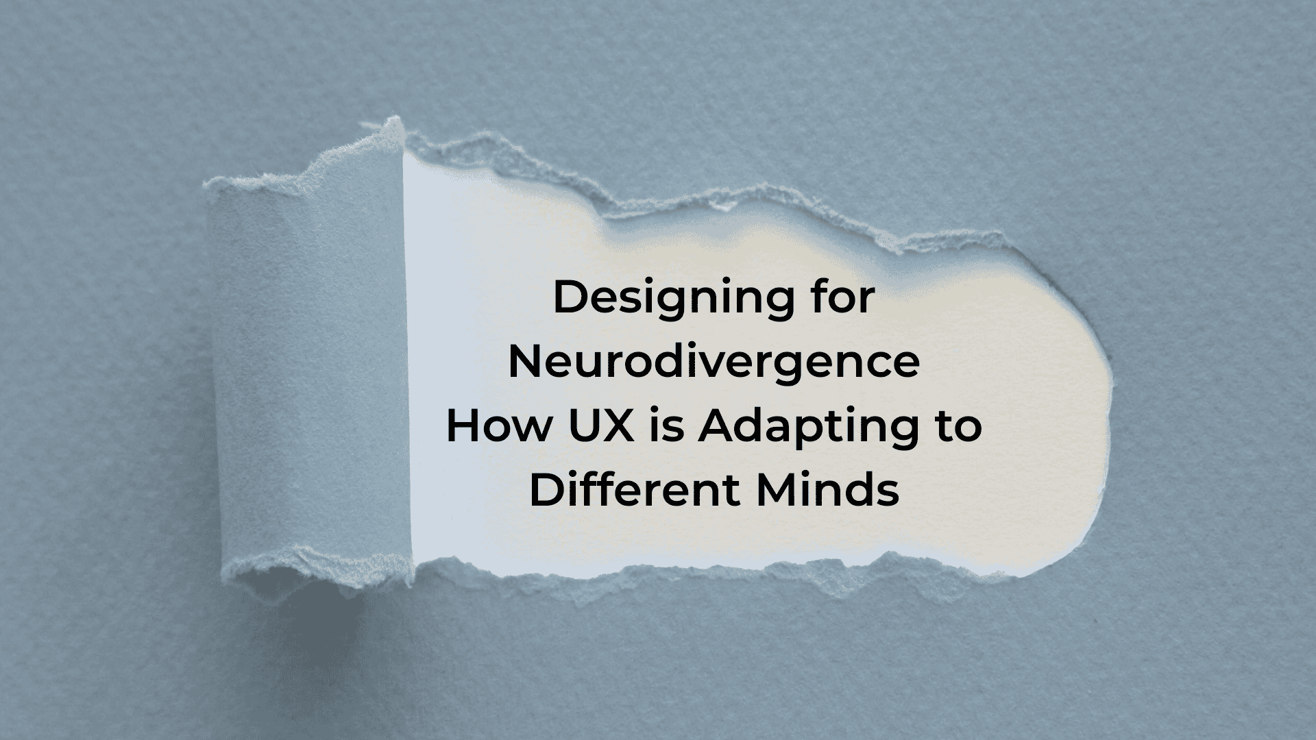 Designing for Neurodivergence: How UX is Adapting to Different Minds